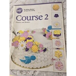 Wilton Course 2 Cake Decorating Instructional Booklet Flowers Borders Multicolor